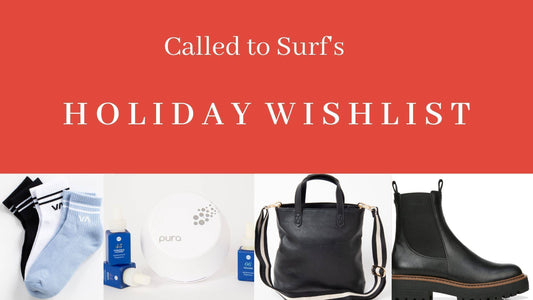 Called to Surf's Holiday Wishlist